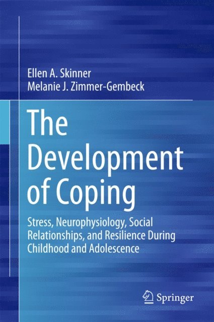 Melanie J. Zimmer-Gembeck, Ellen A. Skinner - Development of Coping, E-bok