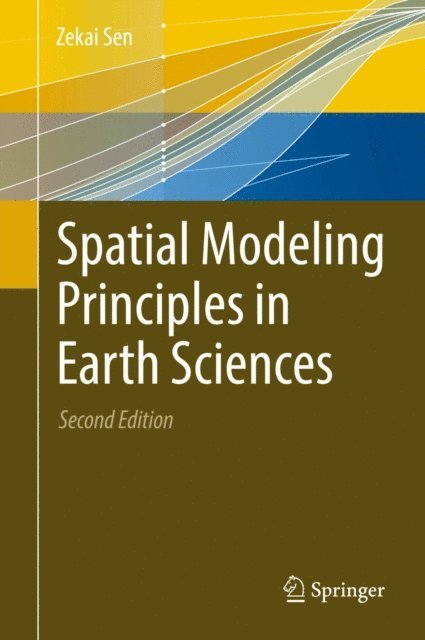 Zekai Sen - Spatial Modeling Principles in Earth Sciences, E-bok