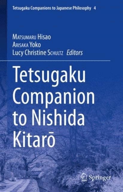 Lucy Christine Schultz, Yoko Arisaka, Hisao Matsumaru - Tetsugaku Companion to Nishida Kitaro, E-bok