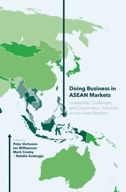 Natalia Soebagjo, Mark Crosby, Ian Williamson, Peter Verhezen - Doing Business in ASEAN Markets, E-bok