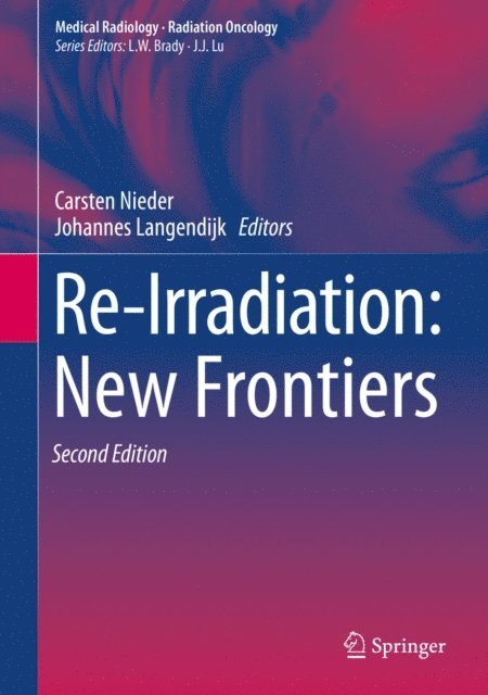 Johannes Langendijk, Carsten Nieder - Re-Irradiation: New Frontiers, E-bok
