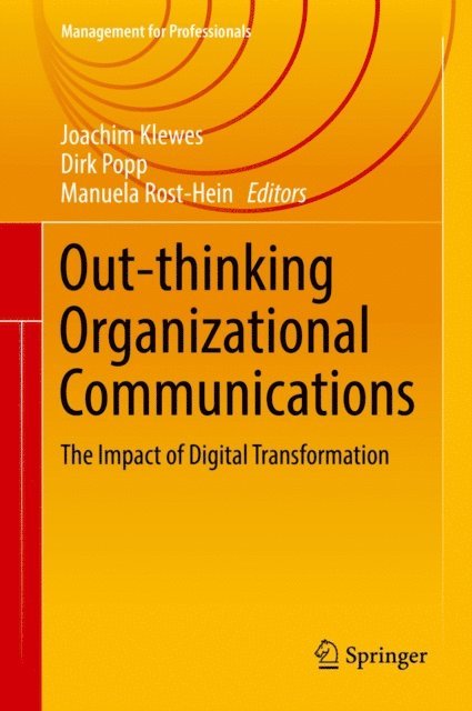 Manuela Rost-Hein, Dirk Popp, Joachim Klewes - Out-thinking Organizational Communications, E-bok
