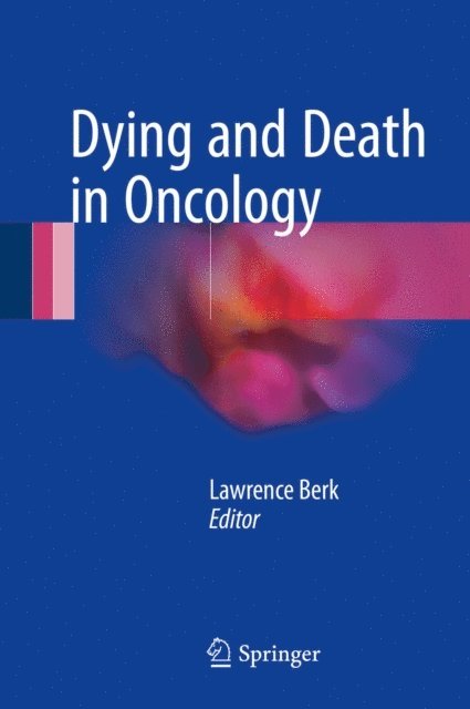 Lawrence Berk - Dying and Death in Oncology, E-bok