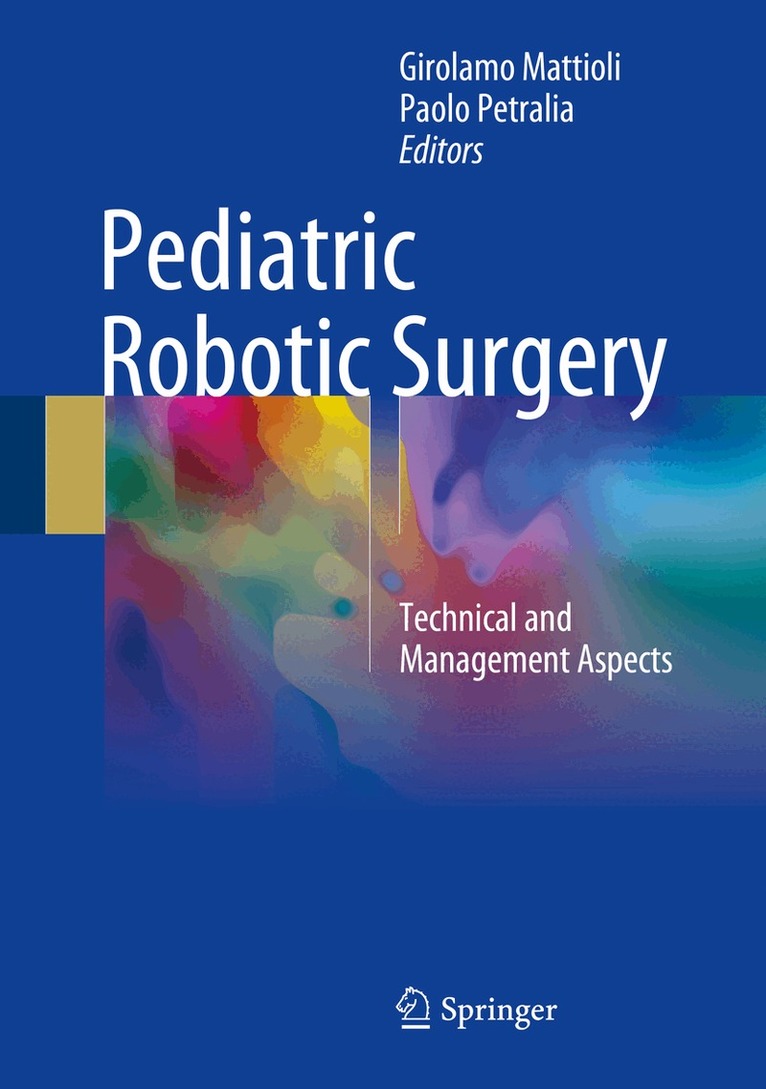 Girolamo Mattioli, Paolo Petralia - Pediatric Robotic Surgery, Inbunden. Tillgänglighet: Lägg i varukorg