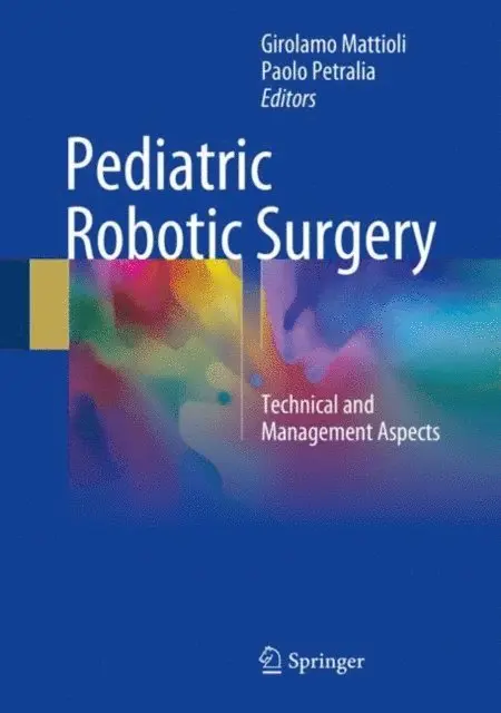 Paolo Petralia, Girolamo Mattioli - Pediatric Robotic Surgery, E-bok. Tillgänglighet: Lägg i varukorg