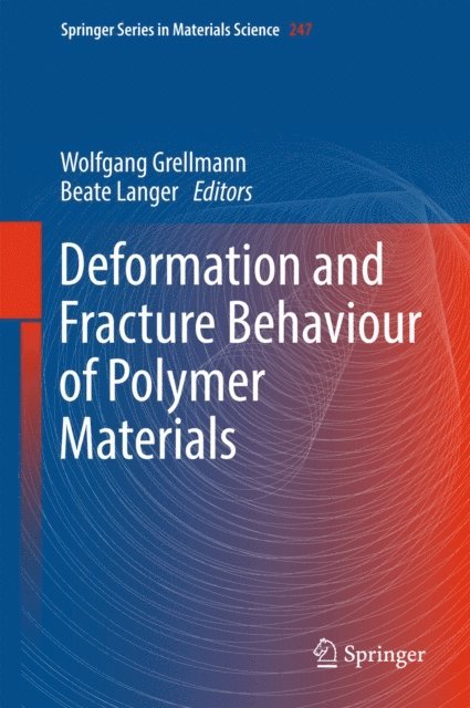 Beate Langer, Wolfgang Grellmann - Deformation and Fracture Behaviour of Polymer Materials, E-bok