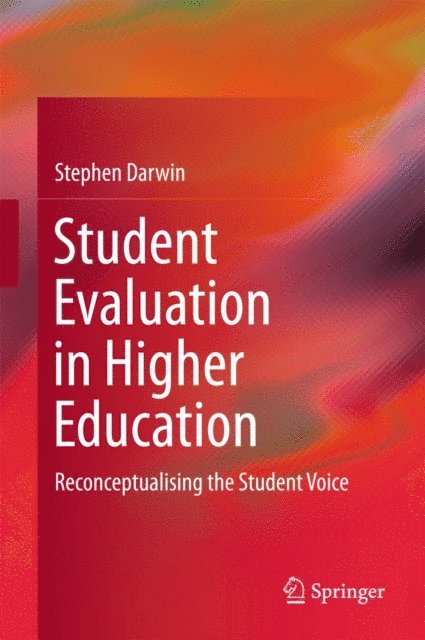 Stephen Darwin - Student Evaluation in Higher Education, E-bok