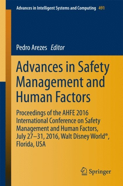 Pedro Arezes - Advances in Safety Management and Human Factors, E-bok