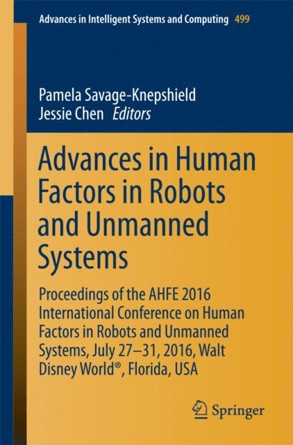 Jessie Chen, Pamela Savage-Knepshield - Advances in Human Factors in Robots and Unmanned Systems, E-bok