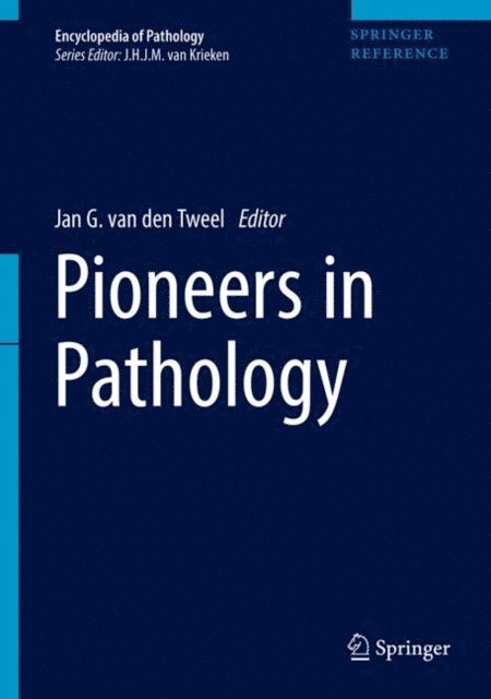 Jan G. van den Tweel - Pioneers in Pathology, E-bok
