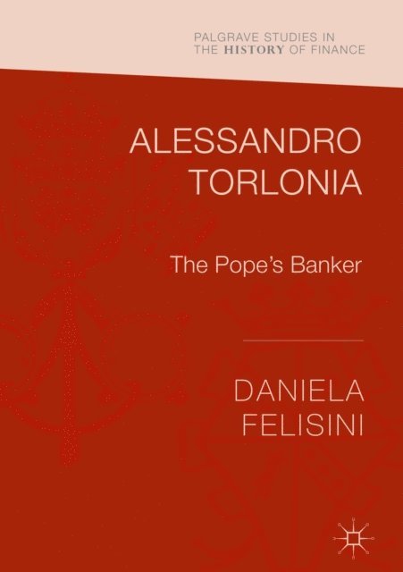 Daniela Felisini - Alessandro Torlonia, E-bok