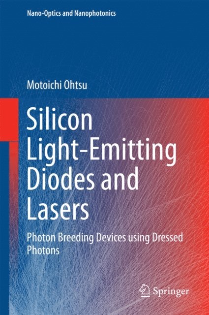Motoichi Ohtsu - Silicon Light-Emitting Diodes and Lasers, E-bok