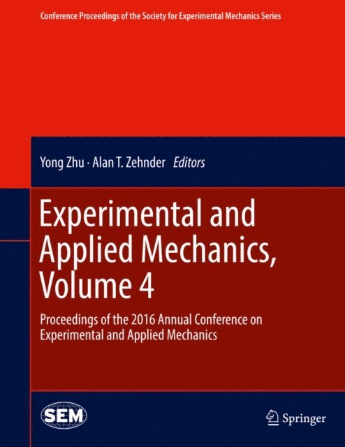 Alan T. Zehnder, Yong Zhu - Experimental and Applied Mechanics, Volume 4, E-bok