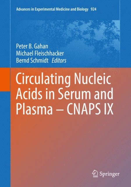 Bernd Schmidt, Michael Fleischhacker, Peter B. Gahan - Circulating Nucleic Acids in Serum and Plasma - CNAPS IX, E-bok