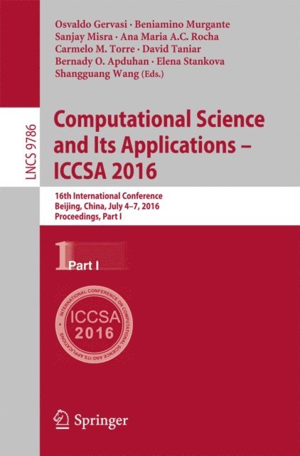 Shangguang Wang, Elena Stankova, Bernady O. Apduhan, David Taniar, Carmelo M. Torre, Ana Maria A. C. Rocha, Sanjay Misra, Beniamino Murgante, Osvaldo Gervasi - Computational Science and Its Applications - ICCSA 2016, E-bok