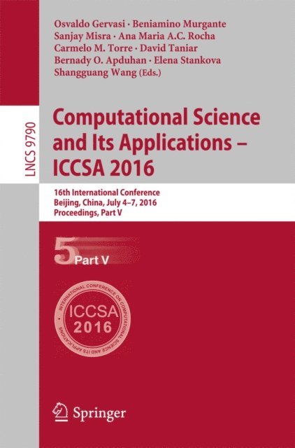 Shangguang Wang, Elena Stankova, Bernady O. Apduhan, David Taniar, Carmelo M. Torre, Ana Maria A.C. Rocha, Sanjay Misra, Beniamino Murgante, Osvaldo Gervasi - Computational Science and Its Applications - ICCSA 2016, E-bok