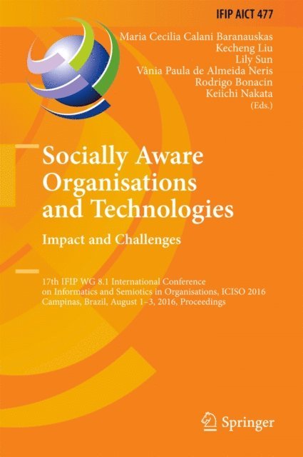 Keiichi Nakata, Rodrigo Bonacin, Vania Paula de Almeida Neris, Lily Sun, Kecheng Liu, Maria Cecilia Calani Baranauskas - Socially Aware Organisations and Technologies. Impact and Challenges, E-bok