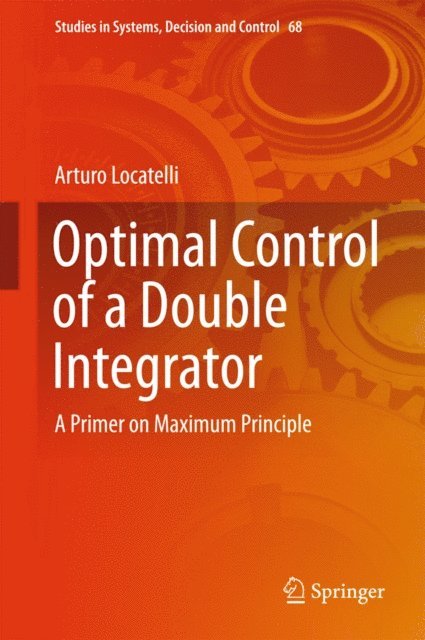 Arturo Locatelli - Optimal Control of a Double Integrator, E-bok