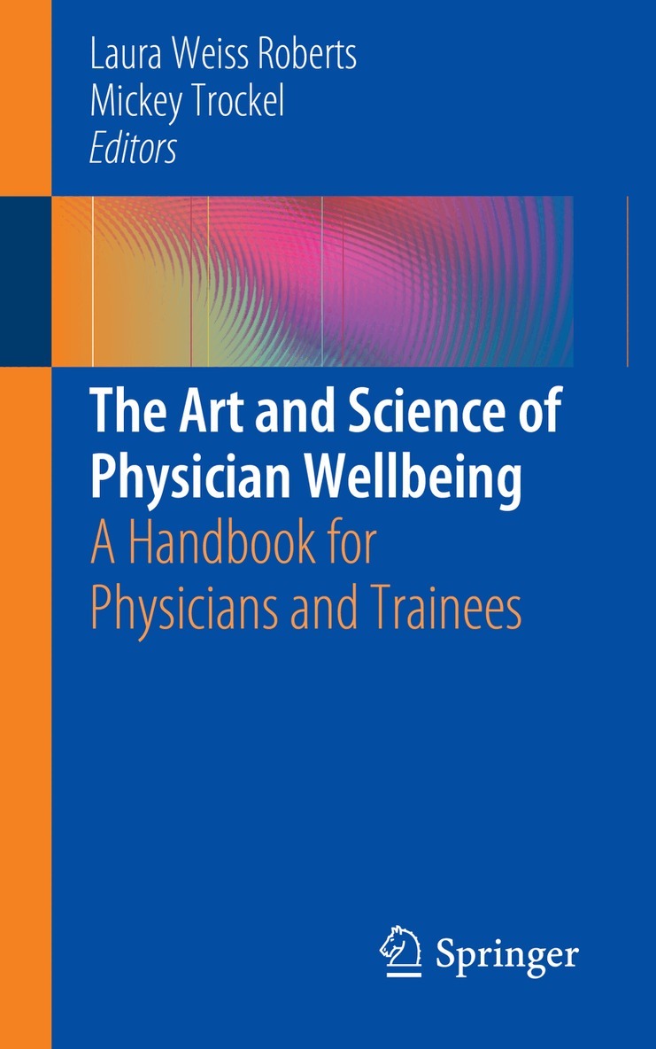 Laura Weiss Roberts, Mickey Trockel - Art and Science of Physician Wellbeing, Häftad