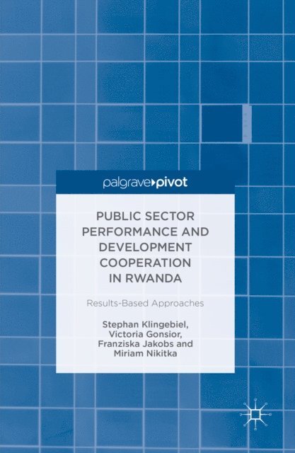 Miriam Nikitka, Franziska Jakobs, Victoria Gonsior, Stephan Klingebiel - Public Sector Performance and Development Cooperation in Rwanda, E-bok