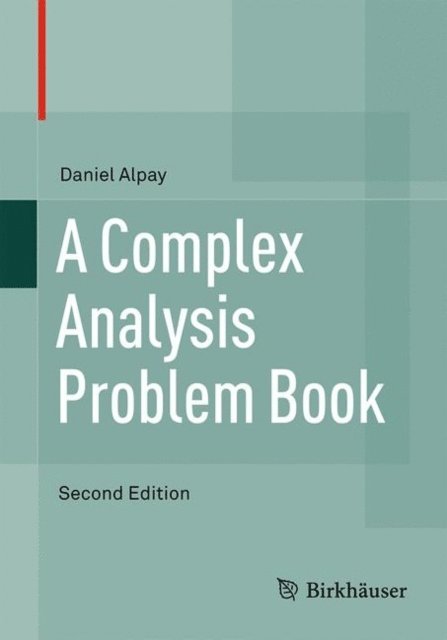 Daniel Alpay - Complex Analysis Problem Book, E-bok