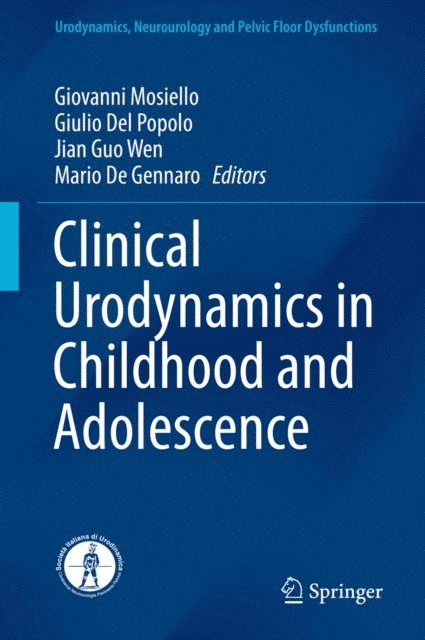 Mario De Gennaro, Jian Guo Wen, Giulio Del Popolo, Giovanni Mosiello - Clinical Urodynamics in Childhood and Adolescence, E-bok