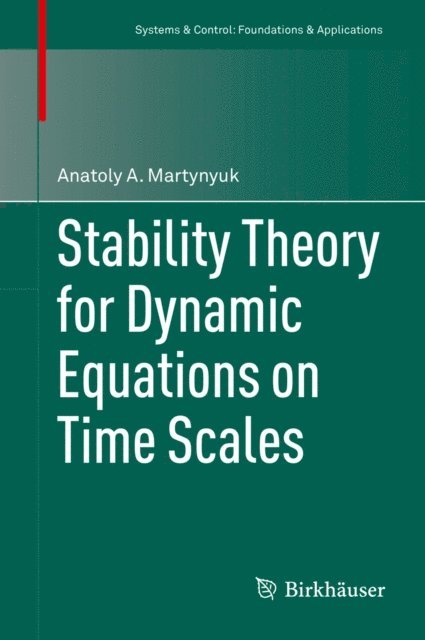 Anatoly A. Martynyuk - Stability Theory for Dynamic Equations on Time Scales, E-bok