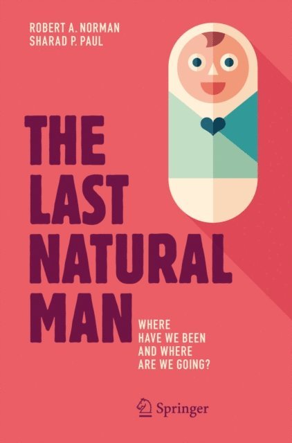 Sharad P. Paul, Robert A. Norman - Last Natural Man, E-bok