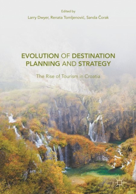 Sanda Corak, Renata Tomljenovic, Larry Dwyer - Evolution of Destination Planning and Strategy, E-bok