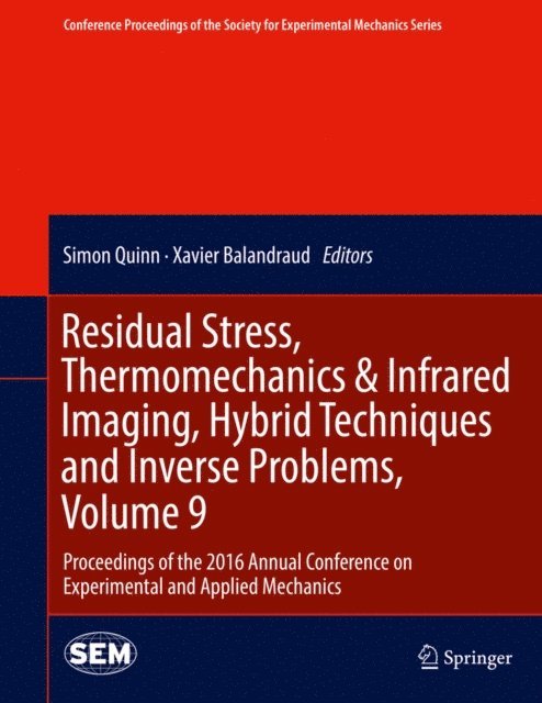 Xavier Balandraud, Simon Quinn - Residual Stress, Thermomechanics & Infrared Imaging, Hybrid Techniques and Inverse Problems, Volume 9, E-bok