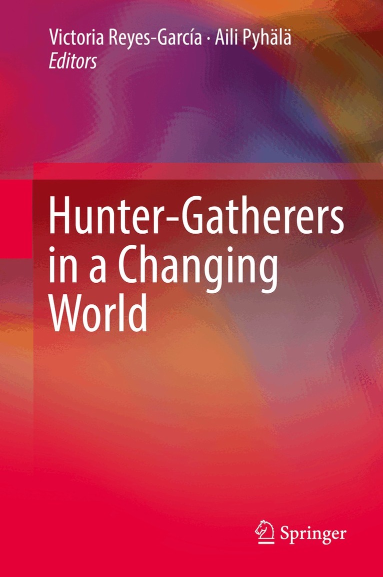Victoria Reyes-García, Aili Pyhälä - Hunter-gatherers in a Changing World, Inbunden