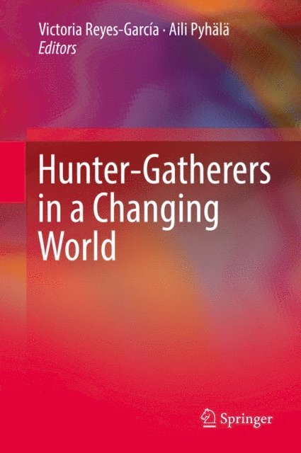 Aili Pyhala, Victoria Reyes-Garcia - Hunter-gatherers in a Changing World, E-bok