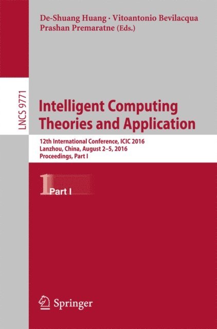 Prashan Premaratne, Vitoantonio Bevilacqua, De-Shuang Huang - Intelligent Computing Theories and Application, E-bok