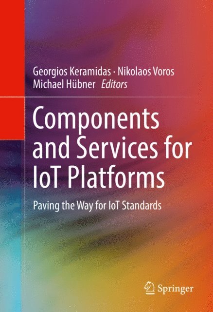 Michael Hubner, Nikolaos Voros, Georgios Keramidas - Components and Services for IoT Platforms, E-bok