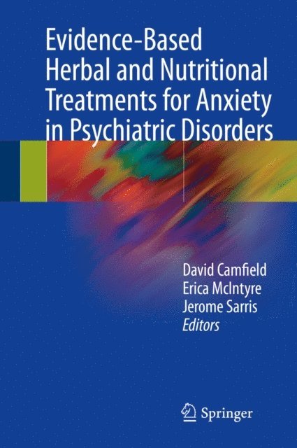 Jerome Sarris, Erica McIntyre, David Camfield - Evidence-Based Herbal and Nutritional Treatments for Anxiety in Psychiatric Disorders, E-bok. Tillgänglighet: Lägg i varukorg