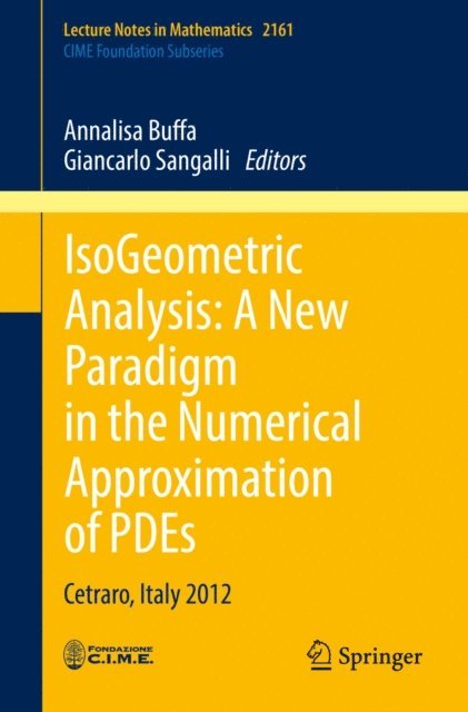 Giancarlo Sangalli, Annalisa Buffa - IsoGeometric Analysis: A New Paradigm in the Numerical Approximation of PDEs, E-bok