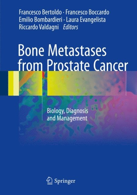 Riccardo Valdagni, Laura Evangelista, Emilio Bombardieri, Francesco Boccardo, Francesco Bertoldo - Bone Metastases from Prostate Cancer, E-bok