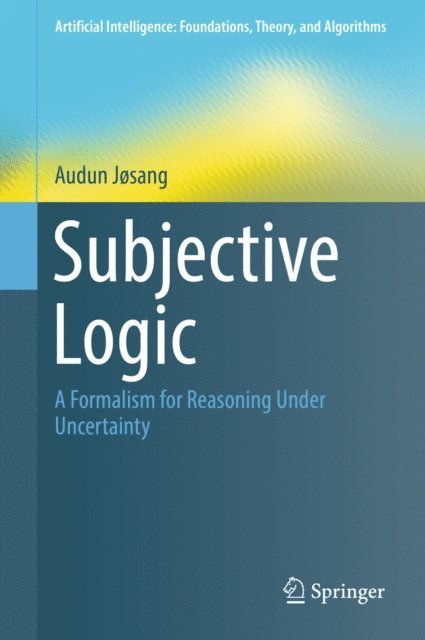 Audun Josang - Subjective Logic, E-bok