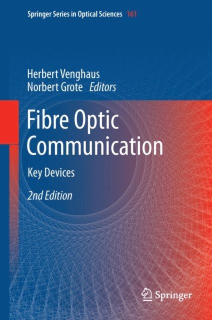 Norbert Grote, Herbert Venghaus - Fibre Optic Communication, E-bok