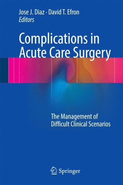 David T. Efron, Jose J. Diaz - Complications in Acute Care Surgery, E-bok. Tillgänglighet: Lägg i varukorg
