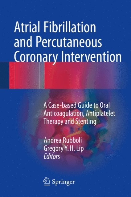 Gregory Y. H. Lip, Andrea Rubboli - Atrial Fibrillation and Percutaneous Coronary Intervention, E-bok