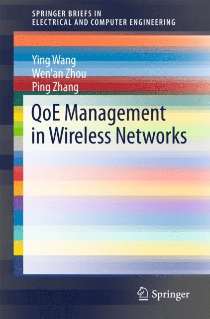 Ping Zhang, Wen'an Zhou, Ying Wang - QoE Management in Wireless Networks, E-bok
