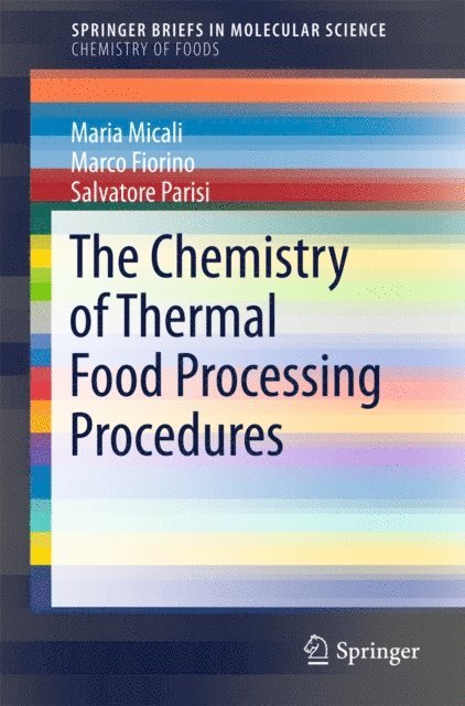 Salvatore Parisi, Marco Fiorino, Maria Micali - Chemistry of Thermal Food Processing Procedures, E-bok