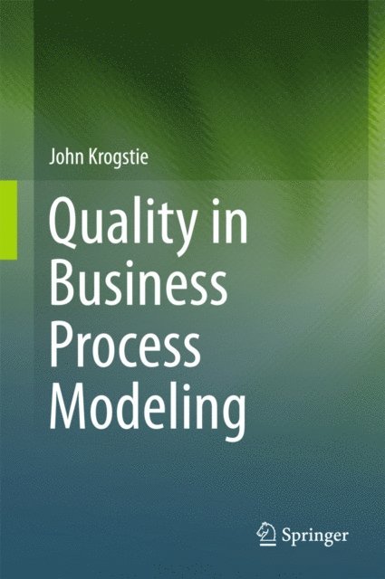 John Krogstie - Quality in Business Process Modeling, E-bok