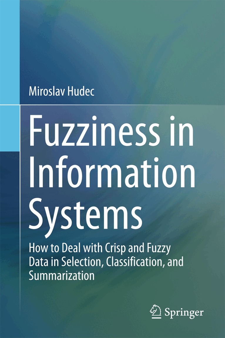 Miroslav Hudec - Fuzziness in Information Systems, Inbunden