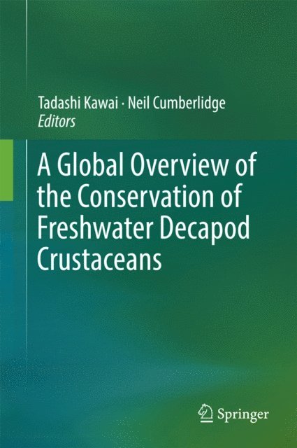 Neil Cumberlidge, Tadashi Kawai - Global Overview of the Conservation of Freshwater Decapod Crustaceans, E-bok