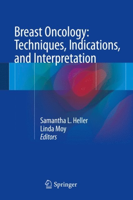 Linda Moy, Samantha L. Heller - Breast Oncology: Techniques, Indications, and Interpretation, E-bok