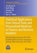 Statistical Applications from Clinical Trials and Personalized Medicine to Finance and Business Analytics