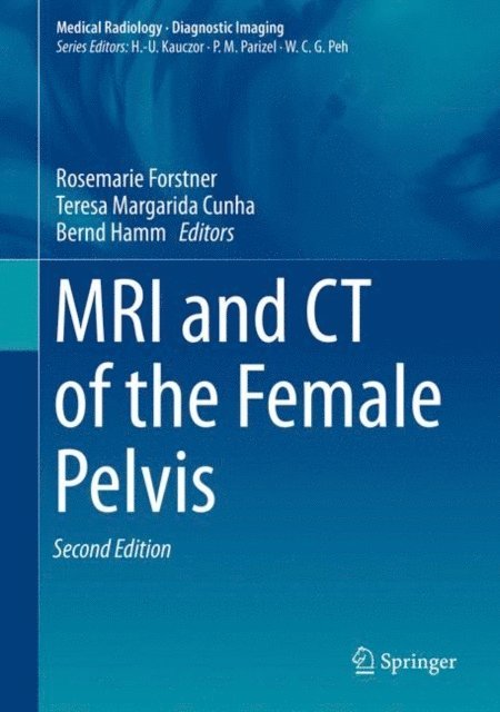 Bernd Hamm, Teresa Margarida Cunha, Rosemarie Forstner - MRI and CT of the Female Pelvis, E-bok