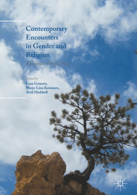 Avril Maddrell, Marja-Liisa Keinanen, Lena Gemzoe - Contemporary Encounters in Gender and Religion, E-bok